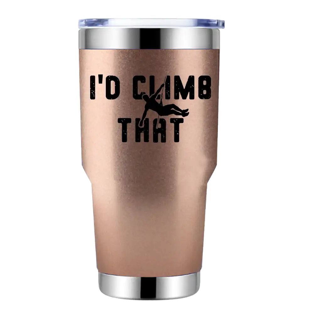 Climbing I'd Climb That 30oz Insulated Vacuum Sealed Tumbler